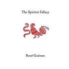 Rene Guenon: The Spiritist Fallacy