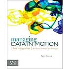 April Reeve: Managing Data in Motion: Integration Best Practice Techniques and Technologies