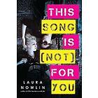 Laura Nowlin: This Song Is (Not) For You