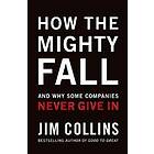 Jim Collins: How The Mighty Fall