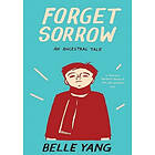 Belle Yang: Forget Sorrow