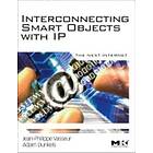 Jean-Philippe Vasseur, Adam Dunkels: Interconnecting Smart Objects with IP