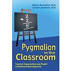 Robert Rosenthal, Lenore Jacobson: Pygmalion in the Classroom