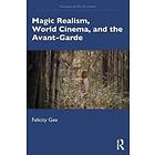 Felicity Gee: Magic Realism, World Cinema, and the Avant-Garde