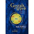 Sean Gaffney: Gestalt at Work: Integrating Life, Theory and Practice