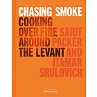 Sarit Packer, Itamar Srulovich: Chasing Smoke: Cooking over Fire Around the Levant