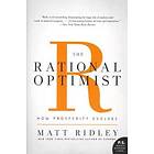 Matt Ridley: The Rational Optimist: How Prosperity Evolves