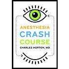 Charles Horton: Anesthesia Crash Course