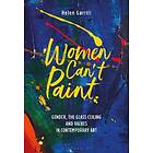 Helen Gorrill: Women Can't Paint