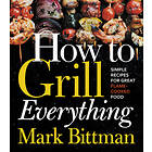 Mark Bittman: How To Grill Everything