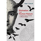 Peter T Struck: Divination and Human Nature