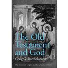 Prof Craig G Bartholomew: The Old Testament and God