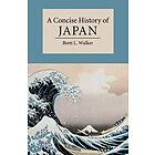 Brett L Walker: A Concise History of Japan