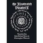 John Michael Greer, Christopher Warnock: The Illustrated Picatrix: the Complete Occult Classic of Astrological Magic