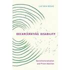 Liat Ben-Moshe: Decarcerating Disability