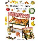 A Scarr: Making Miniature Food &; Market Stalls