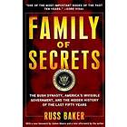 Russ Baker: Family of Secrets: The Bush Dynasty, America's Invisible Government, and the Hidden History Last Fifty Years