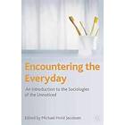 Michael Hviid Jacobsen: Encountering the Everyday
