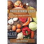 Kerstin Hansen: Paleo kokbok 2023: Lär dig tillaga hälsosamma