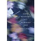 David Mikics: Slow Reading in a Hurried Age