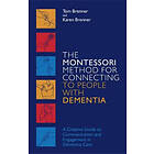 Tom Brenner, Karen Brenner: The Montessori Method for Connecting to People with Dementia