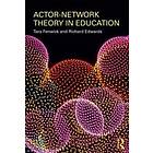 Tara Fenwick, Richard Edwards: Actor-Network Theory in Education