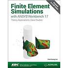 Huei-Huang Lee: Finite Element Simulations with ANSYS Workbench 17 (Including unique access code)