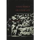 Jacques Le Goff: Your Money or Life Economy &; Religion in The Middle Ages