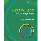 Wolfgang Engel: GPU Pro 360 Guide to Image Space