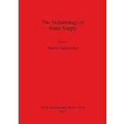 Marta Zuchowska: The Archaeology of Water Supply