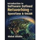 Vishal Shukla: Introduction to Software Defined Networking OpenFlow & VxLAN