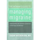 Susan Hutchinson: The Woman's Guide to Managing Migraine