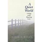 David G Myers: A Quiet World