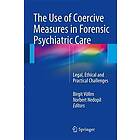 Birgit Voellm, Norbert Nedopil: The Use of Coercive Measures in Forensic Psychiatric Care