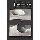 Ivar Ekeland: The Best of All Possible Worlds Mathematics and Destiny