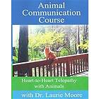 Laurie Moore: Animal Communication Course: Heart-to-Heart Telepathy with Animals