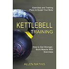 Allen Mathis: Kettlebell Training