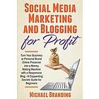 Michael Branding: Social Media Marketing and Blogging for Profit