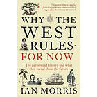 Ian Morris: Why The West Rules For Now