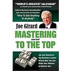 Joe Girard: Mastering Your Way to the Top