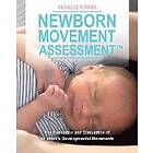 Michelle Turner: Newborn Movement Assessment(TM): The Evaluation and Stimulation of an Infant's Developmental Movements