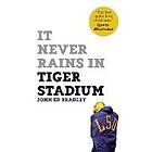 John Ed Bradley: It Never Rains in Tiger Stadium