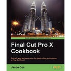 Jason Cox: Final Cut Pro X Cookbook