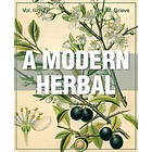 Margaret Grieve: Modern Herbal Vol 2