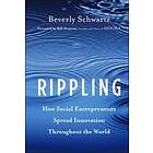 B Schwartz: Rippling How Social Entrepreneurs Spread Innovation Throughout the World