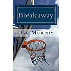 Dan Murphy: Breakaway: An Autobiography