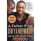 Dwyane Wade: A Father First