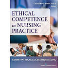 Catherine Robichaux: Ethical Competence in Nursing Practice