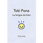 Sonja Lang: Toki Pona: la langue du bien