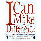 Marian Wright Edelman: I Can Make a Difference: A Treasury to Inspire Our Children